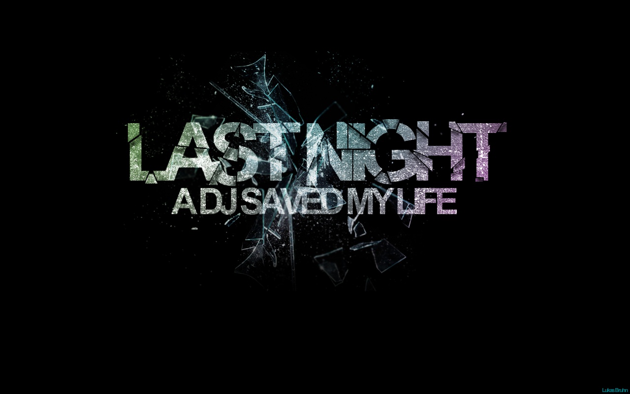 Last Night A Dj Saved My Life HD and Wide Wallpapers