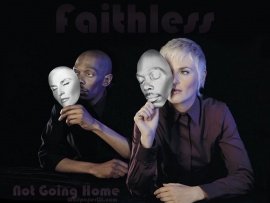 Faithless - Not Going Home (click to view)