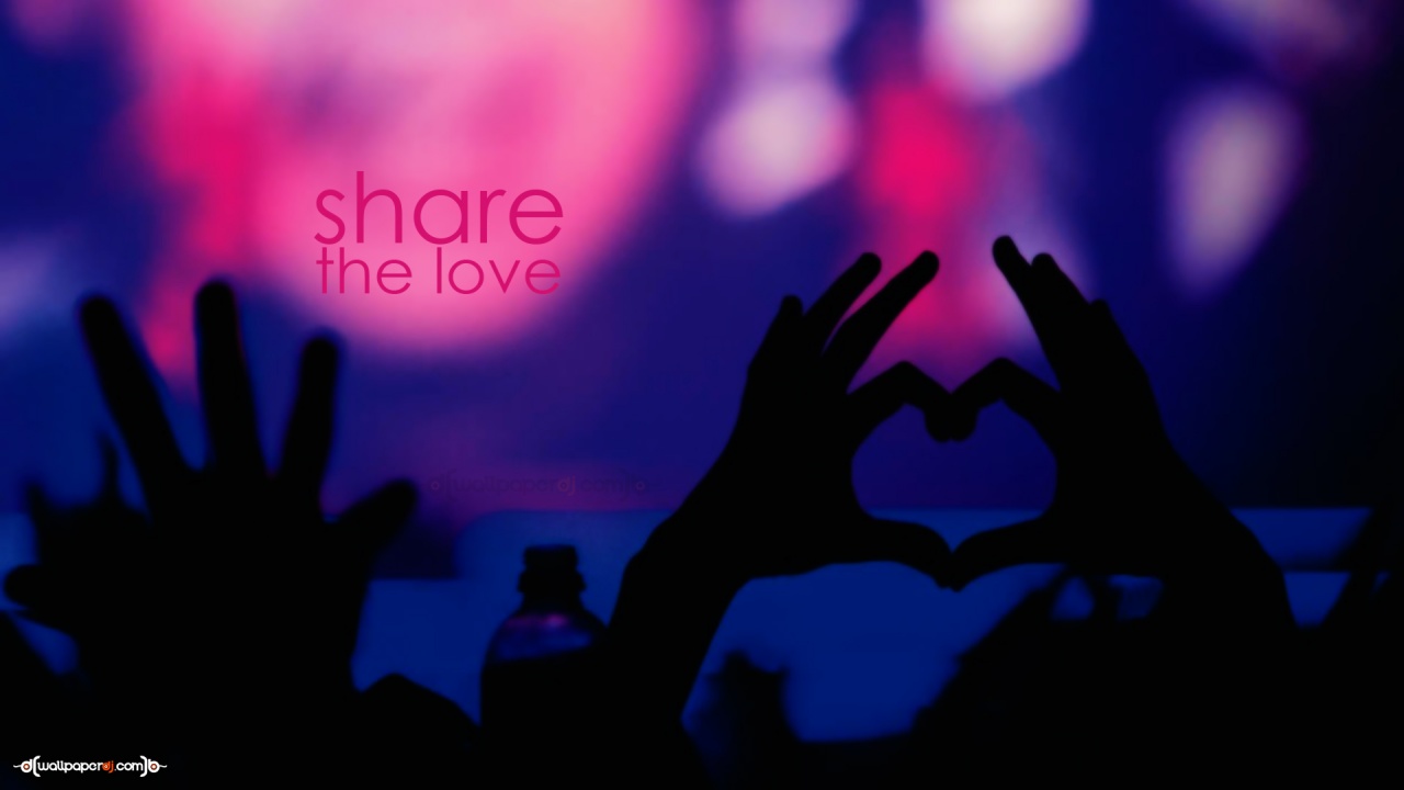 Share The Love HD and Wide Wallpapers