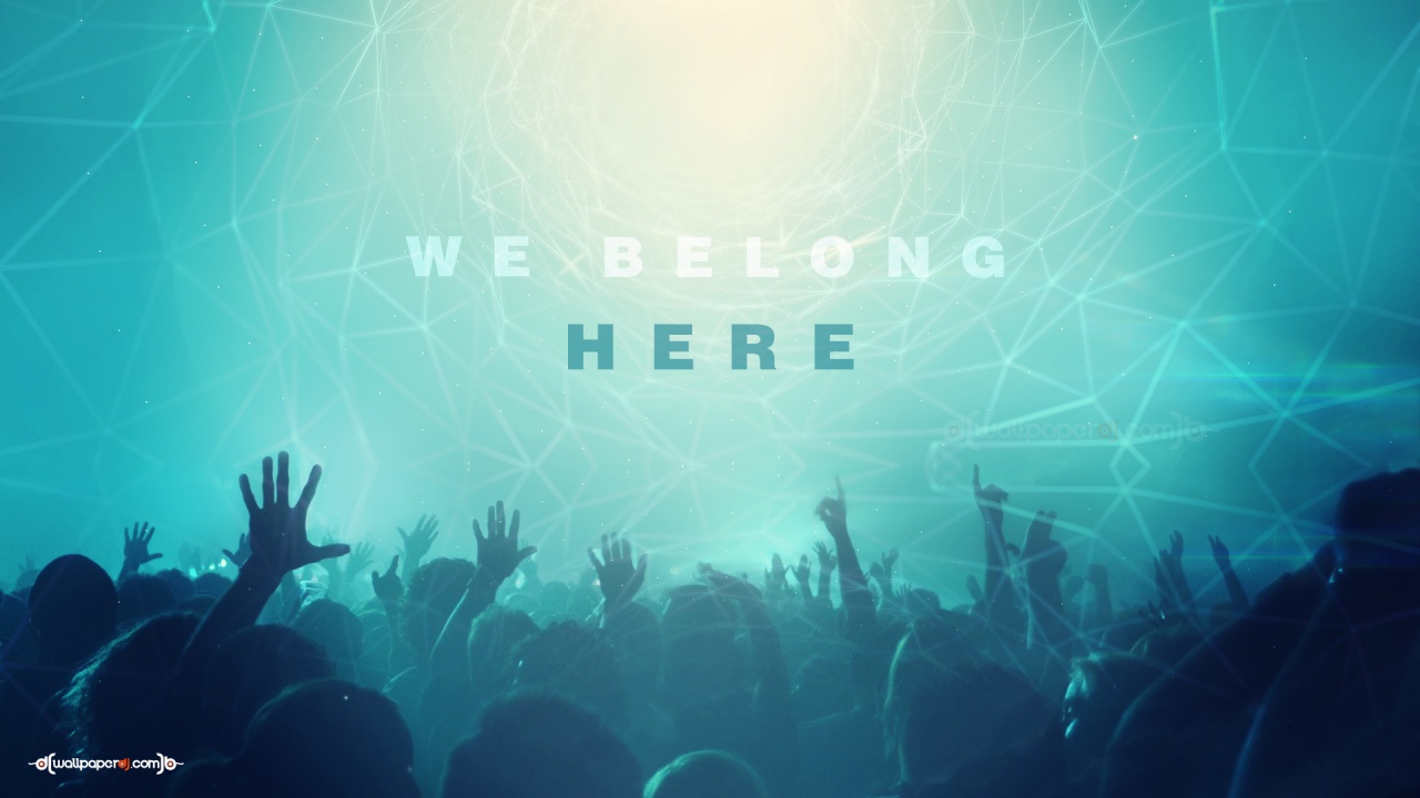 We Belong Here  HD and Wide Wallpapers