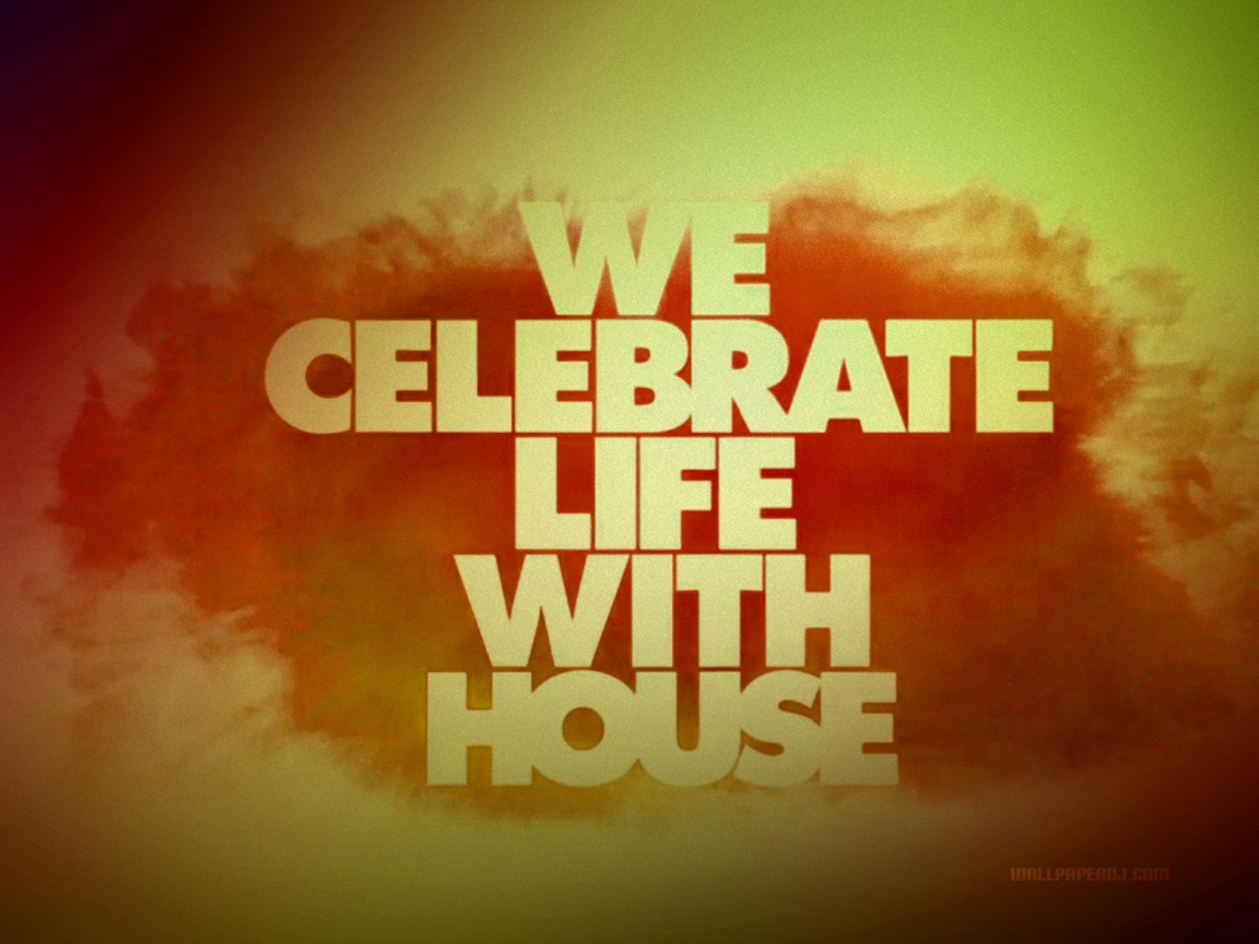 We Celebrate Life With House HD and Wide Wallpapers